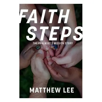 Faith Steps - Lee, Matthew