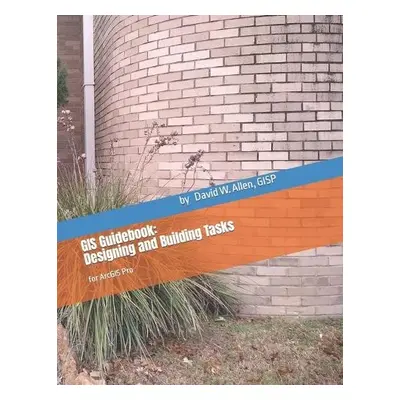 GIS Guidebook - Allen, Gisp David W