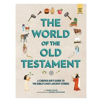 Curious Kid's Guide to the World of the Old Testament - Olson, Marc a Maybank, Jemima