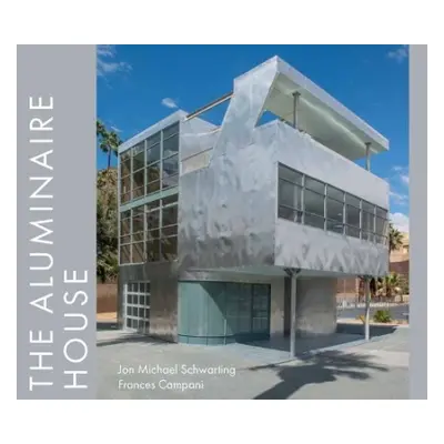 Aluminaire House - Schwarting, Michael a Campani, Frances