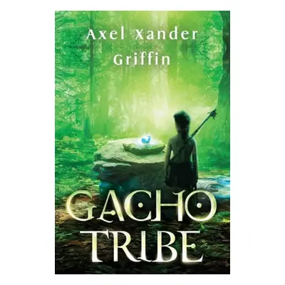 Gacho Tribe Book One - Griffin, Axel Xander