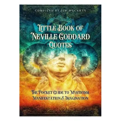 Little Book of Neville Goddard Quotes - Goddard, Neville (Neville Goddard )