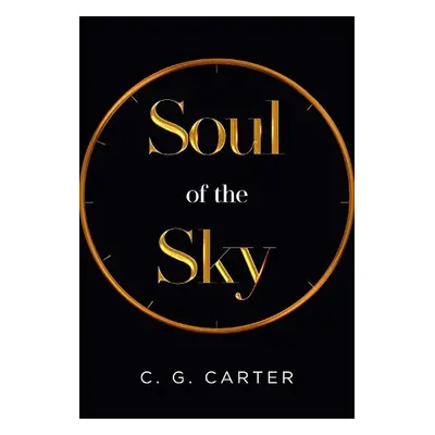 Soul of the Sky - Carter, C. G.