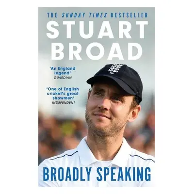 Stuart Broad: Broadly Speaking - Broad, Stuart