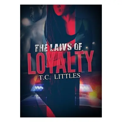 Laws of Loyalty - Littles, T.C.