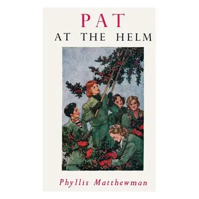 Pat at the Helm - Matthewman, Phyllis