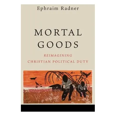 Mortal Goods - Radner, Ephraim