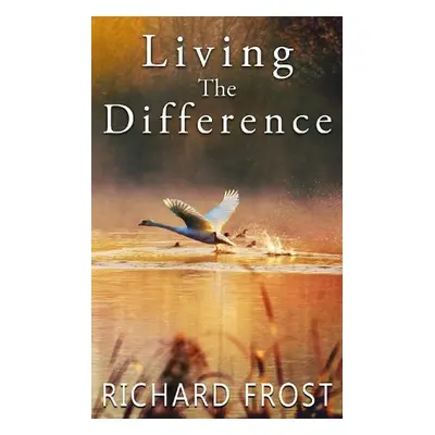 Living The Difference - Frost, Richard