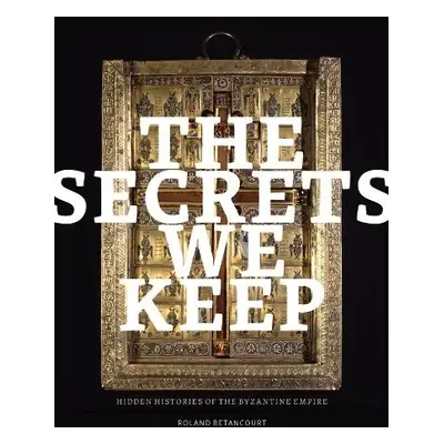 Secrets We Keep - Betancourt, Roland