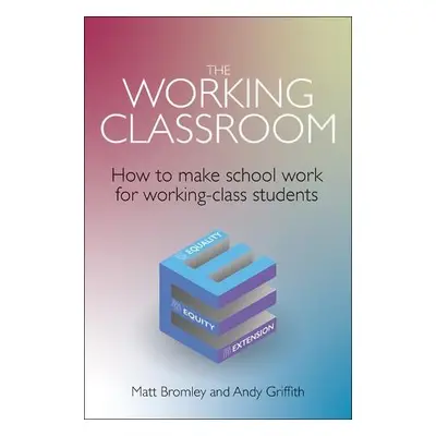 Working Classroom - Bromley, Matt a Griffith, Andy