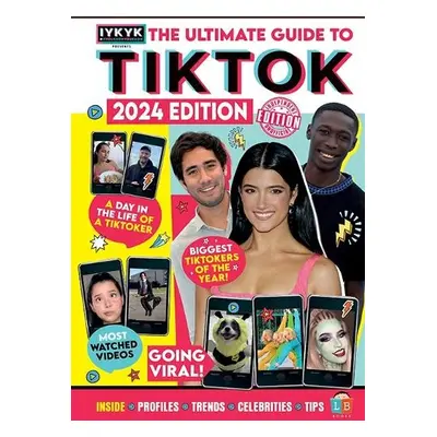 TikTok Ultimate Guide by IYKYK 2024 Edition - Little Brother Books