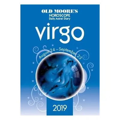 Old Moore's Horoscope 2019: Virgo - Moore, Francis