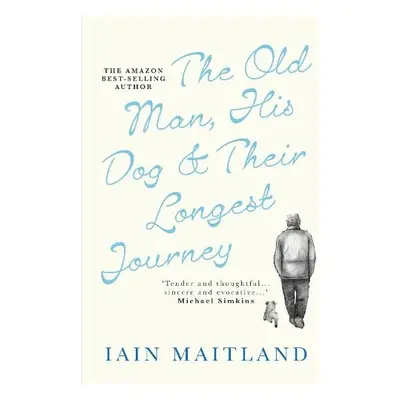 Old Man, His Dog a Their Longest Journey - Maitland, Iain