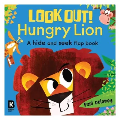 Look Out! Hungry Lion - Delaney, Paul