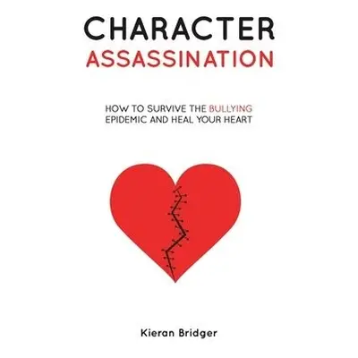 Character Assassination - Bridger, Kieran