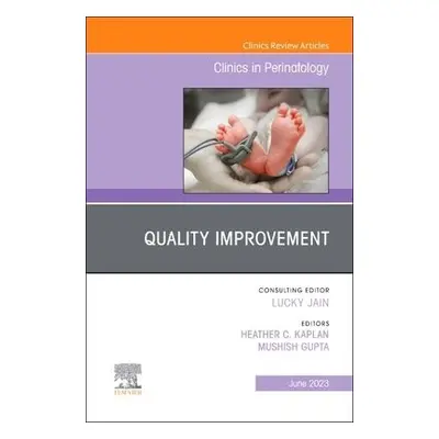 Quality Improvement, An Issue of Clinics in Perinatology