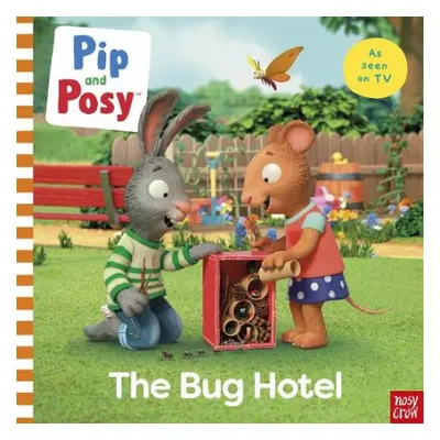 Pip and Posy: The Bug Hotel - Nosy Crow Ltd