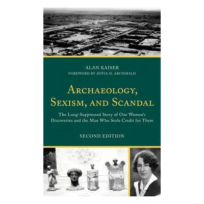 Archaeology, Sexism, and Scandal - Kaiser, Alan, University of Evansville