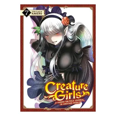 Creature Girls: A Hands-On Field Journal in Another World Vol. 7 - Kakeru