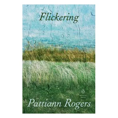 Flickering - Rogers, Pattiann