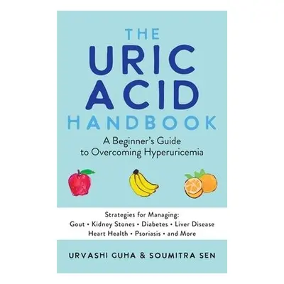 Uric Acid Handbook - Guha, Urvashi a Sen, Soumitra