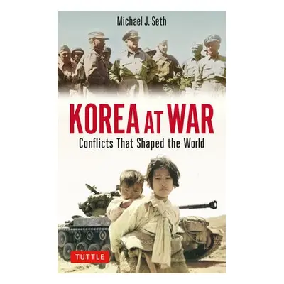 Korea at War - Seth, Michael J.