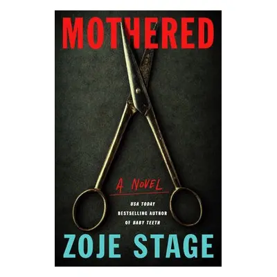 Mothered - Stage, Zoje