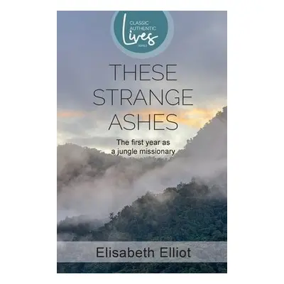 These Strange Ashes - Elliot, Elisabeth