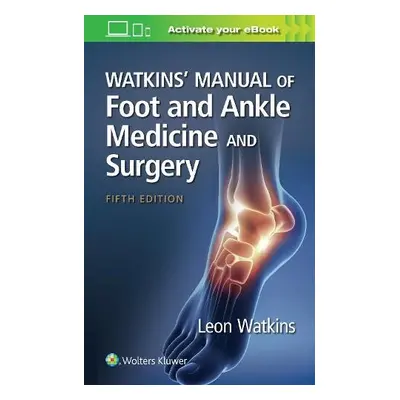 Watkins' Manual of Foot and Ankle Medicine and Surgery - Watkins, Leon