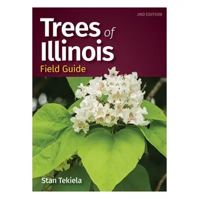 Trees of Illinois Field Guide - Tekiela, Stan