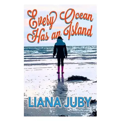 Every Ocean has an Island - Juby, Liana