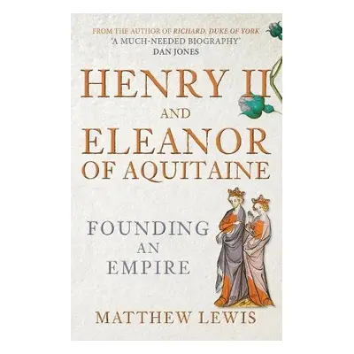 Henry II and Eleanor of Aquitaine - Lewis, Matthew