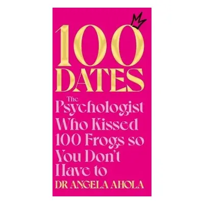 100 Dates - Ahola, Angela