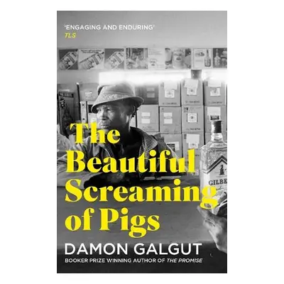 Beautiful Screaming of Pigs - Galgut, Damon