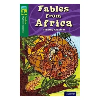 Oxford Reading Tree TreeTops Myths and Legends: Level 12: Fables From Africa - Knapman, Timothy