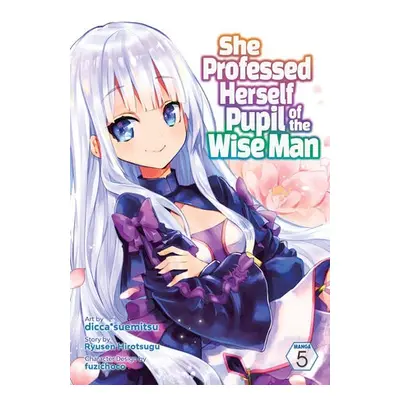 She Professed Herself Pupil of the Wise Man (Manga) Vol. 5 - Ryusen Hirotsugu