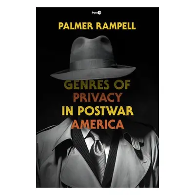 Genres of Privacy in Postwar America - Rampell, Palmer