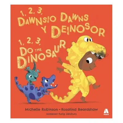 1, 2, 3, Dawnsio Dawns y Deinosor / 1, 2, 3, Do the Dinosaur - Robinson, Michelle