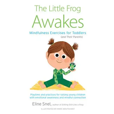 Little Frog Awakes - Snel, Eline a Boutevant, Marc