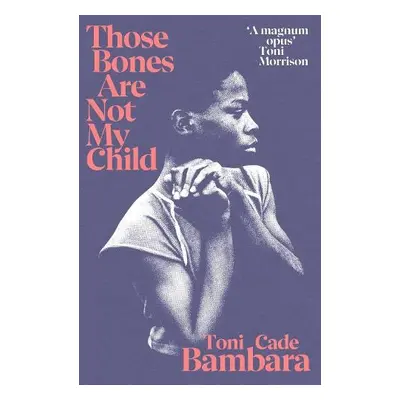 Those Bones Are Not My Child - Bambara, Toni Cade