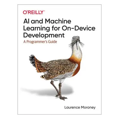 AI and Machine Learning for On-Device Development - Moroney, Laurence