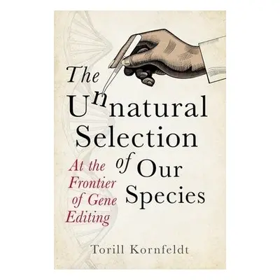 Unnatural Selection of Our Species - Kornfeldt, Torill