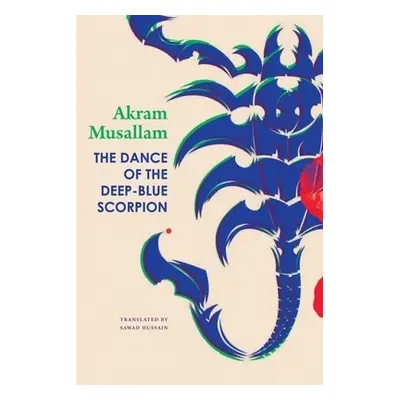 Dance of the Deep-Blue Scorpion - Musallam, Akram