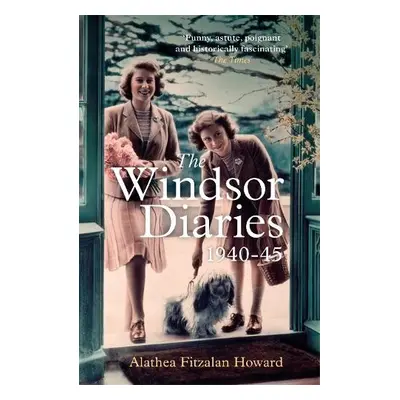 Windsor Diaries - Howard, Alathea Fitzalan