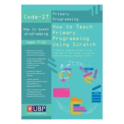 Code-It: How To Teach Primary Programming Using Scratch - Bagge, Phil