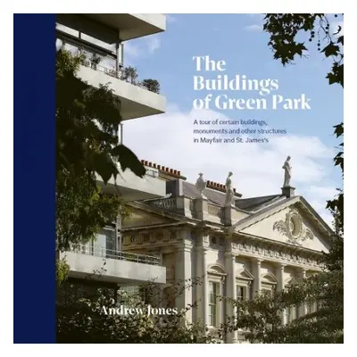 Buildings of Green Park - Jones, Andrew