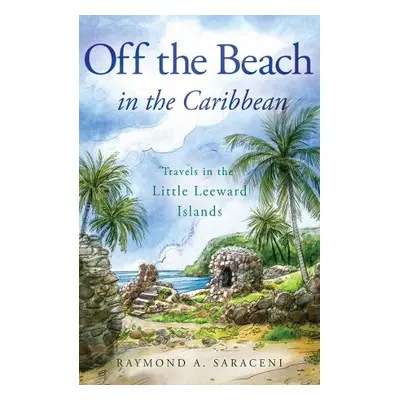 Off the Beach in the Caribbean - Saraceni, Raymond A.