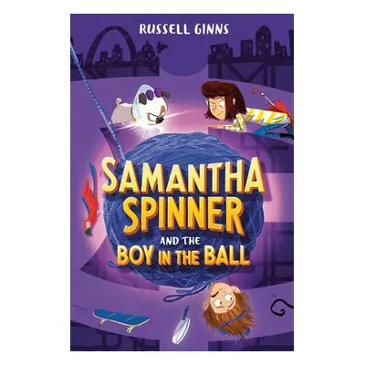 Samantha Spinner and the Boy in the Ball - Ginns, Russell