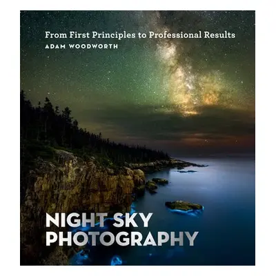 Night Sky Photography - Woodworth, Adam