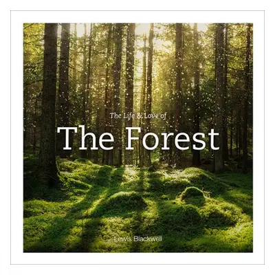 Life a Love of the Forest - Blackwell, Lewis